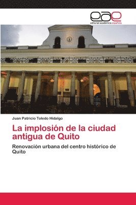 La implosin de la ciudad antigua de Quito 1