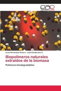 bokomslag Biopolmeros naturales extrados de la biomasa