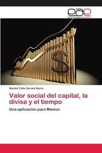 bokomslag Valor social del capital, la divisa y el tiempo