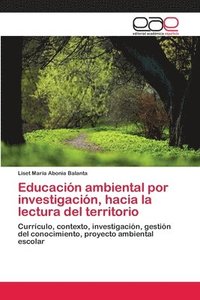 bokomslag Educacion ambiental por investigacion, hacia la lectura del territorio