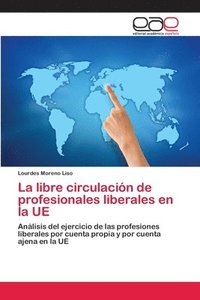 bokomslag La libre circulacin de profesionales liberales en la UE