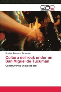 bokomslag Cultura del rock under en San Miguel de Tucumn