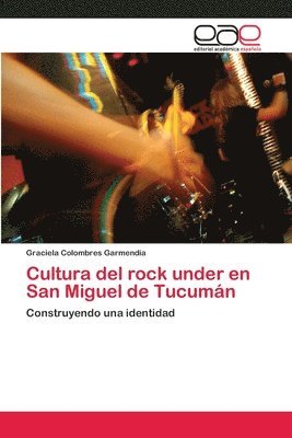 Cultura del rock under en San Miguel de Tucumn 1