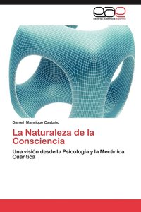 bokomslag La Naturaleza de La Consciencia