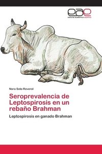 bokomslag Seroprevalencia de Leptospirosis en un rebao Brahman