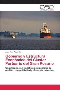 bokomslag Gobierno y Estructura Econmica del Cluster Portuario del Gran Rosario