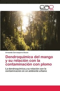 bokomslag Dendroqumica del mango y su relacin con la contaminacin con plomo