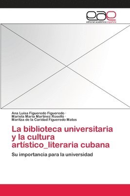 La biblioteca universitaria y la cultura artstico_literaria cubana 1