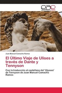 bokomslag El Ultimo Viaje de Ulises a traves de Dante y Tennyson