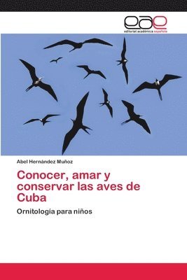 bokomslag Conocer, amar y conservar las aves de Cuba