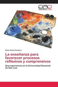 bokomslag La enseanza para favorecer procesos reflexivos y comprensivos