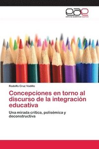 bokomslag Concepciones en torno al discurso de la integracin educativa