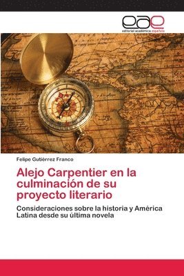 Alejo Carpentier en la culminacin de su proyecto literario 1