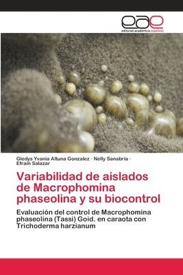 Variabilidad de aislados de Macrophomina phaseolina y su biocontrol 1