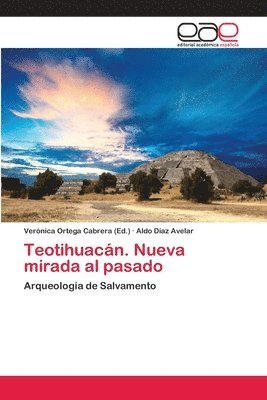 Teotihuacn. Nueva mirada al pasado 1