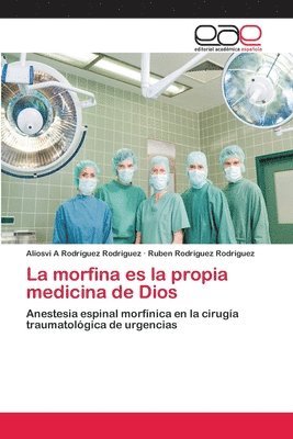 La morfina es la propia medicina de Dios 1