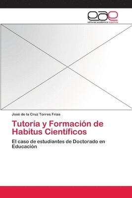 bokomslag Tutora y Formacin de Habitus Cientficos