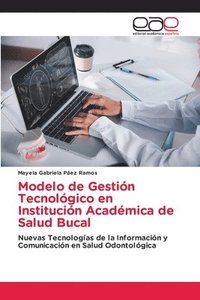 bokomslag Modelo de Gestin Tecnolgico en Institucin Acadmica de Salud Bucal