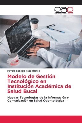 Modelo de Gestin Tecnolgico en Institucin Acadmica de Salud Bucal 1