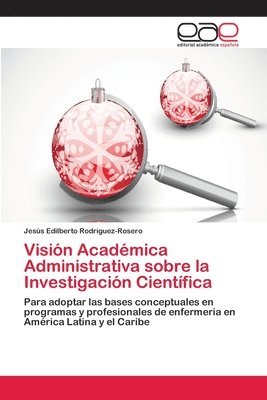 Visin Acadmica Administrativa sobre la Investigacin Cientfica 1