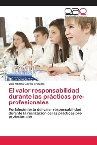 bokomslag El valor responsabilidad durante las prcticas pre-profesionales