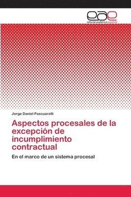 Aspectos procesales de la excepcin de incumplimiento contractual 1