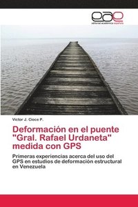 bokomslag Deformacin en el puente &quot;Gral. Rafael Urdaneta&quot; medida con GPS