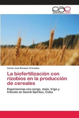 bokomslag La biofertilizacin con rizobios en la produccin de cereales