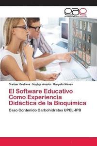 bokomslag El Software Educativo Como Experiencia Didctica de la Bioqumica