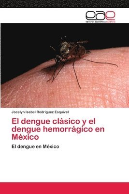 El dengue clsico y el dengue hemorrgico en Mxico 1