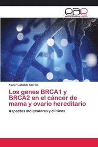 bokomslag Los genes BRCA1 y BRCA2 en el cncer de mama y ovario hereditario