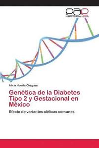 bokomslag Gentica de la Diabetes Tipo 2 y Gestacional en Mxico
