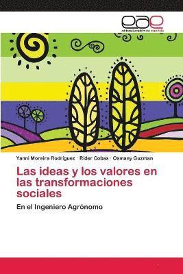 Las ideas y los valores en las transformaciones sociales 1