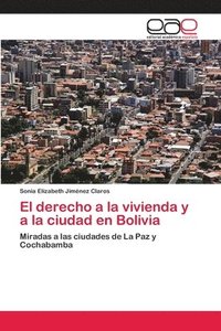 bokomslag El derecho a la vivienda y a la ciudad en Bolivia