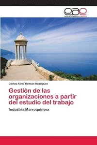 bokomslag Gestin de las organizaciones a partir del estudio del trabajo