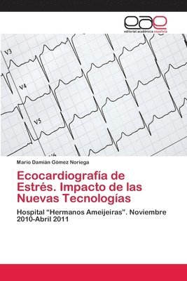 Ecocardiografa de Estrs. Impacto de las Nuevas Tecnologas 1