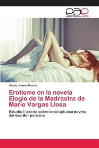 bokomslag Erotismo en la novela Elogio de la Madrastra de Mario Vargas Llosa