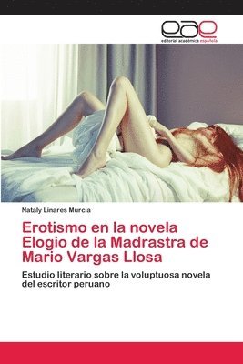 Erotismo en la novela Elogio de la Madrastra de Mario Vargas Llosa 1