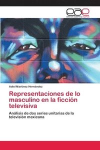 bokomslag Representaciones de lo masculino en la ficcin televisiva