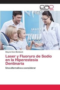 bokomslag Laser y Fluoruro de Sodio en la Hiperestesia Dentinaria