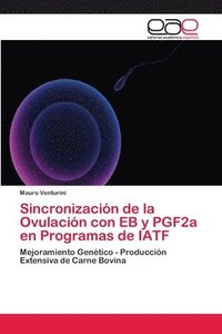 bokomslag Sincronizacin de la Ovulacin con EB y PGF2a en Programas de IATF