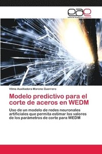 bokomslag Modelo predictivo para el corte de aceros en WEDM