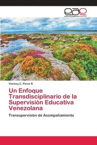 bokomslag Un Enfoque Transdisciplinario de la Supervisin Educativa Venezolana