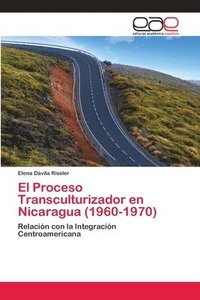 bokomslag El Proceso Transculturizador en Nicaragua (1960-1970)