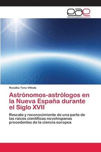 bokomslag Astrnomos-astrlogos en la Nueva Espaa durante el Siglo XVII