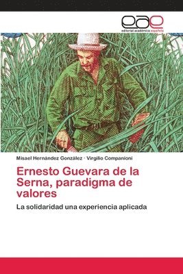 bokomslag Ernesto Guevara de la Serna, paradigma de valores