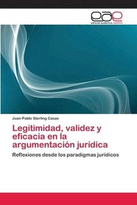 bokomslag Legitimidad, validez y eficacia en la argumentacin jurdica