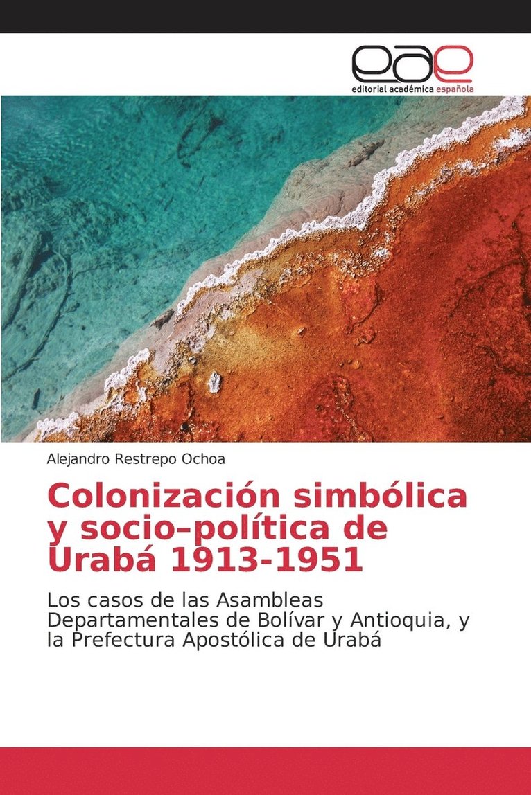 Colonizacin simblica y socio-poltica de Urab 1913-1951 1