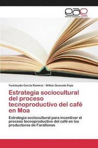 bokomslag Estrategia sociocultural del proceso tecnoproductivo del caf en Moa