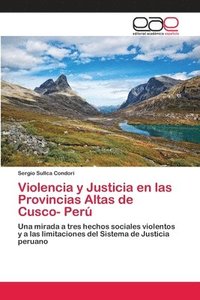 bokomslag Violencia y Justicia en las Provincias Altas de Cusco- Per